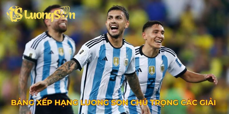 Bảng xếp hạng Luong Son chú trọng đến các giải trong nước