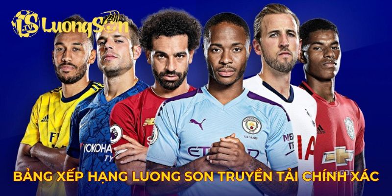 Bảng xếp hạng Luong Son truyền tải thời gian ghi bàn chính xác