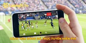 Cách xem bóng đá trực tuyến miễn phí