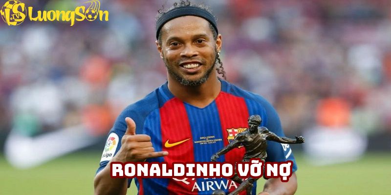 Bê bối vỡ nợ của huyền thoại bóng đá Ronaldinho