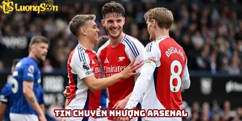 Tin chuyển nhượng Ngoại hạng Anh hè 2025 - Arsenal