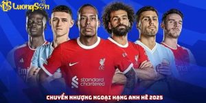 chuyển nhượng Ngoại hạng Anh hè 2025