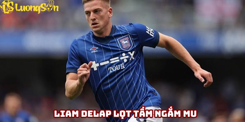 MU chấp nhận chi 30 triệu bảng cho Liam Delap