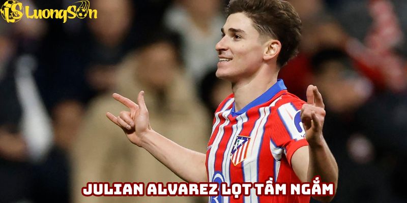 Barcelona đưa Julian Alvarez vào tầm ngắm
