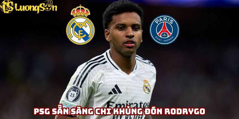 PSG sẵn sàng chi khủng đón Rodrygo